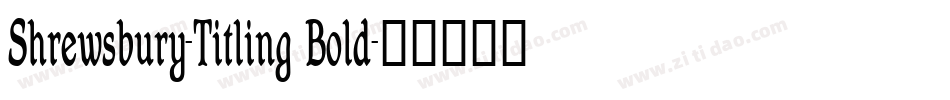 Shrewsbury-Titling Bold字体转换
